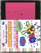 Copertina libro <b>Tante idee per creare braccialetti alla moda</b>
