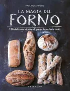 Copertina libro <b>La magia del forno<br></b>(titolo originale o altro titolo: <i>How to bake</i>)