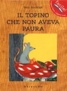 Copertina libro <b>Il topino che non aveva paura<br></b>(titolo originale o altro titolo: <i>The mouse who wasn't scared</i>)