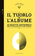 Copertina libro <b>Il tuorlo & l'albume<br></b>(titolo originale o altro titolo: <i>Le jaune & le blanc</i>)