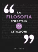 Copertina libro <b>La filosofia spiegata in 100 citazioni<br></b>(titolo originale o altro titolo: <i>Philosophy in 100 quotes</i>)