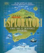 Copertina libro <b>Esploratori<br></b>(titolo originale o altro titolo: <i>Explorers : amazing tales of the world's greatest adventures</i>)