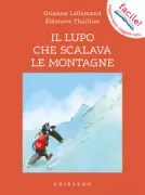 Copertina libro <b>Il lupo che scalava le montagne<br></b>(titolo originale o altro titolo: <i>Le loup qui escaladait les montagnes</i>)