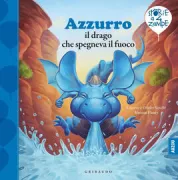 Copertina libro <b>Azzurro, il drago che spegneva il fuoco<br></b>(titolo originale o altro titolo: <i>Azuro le dragon bleu</i>)