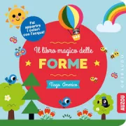 Copertina libro <b>Il libro magico delle forme<br></b>(titolo originale o altro titolo: <i>Le libre magique des formes</i>)