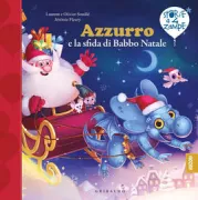 Copertina libro <b>Azzurro e la sfida di Babbo Natale<br></b>(titolo originale o altro titolo: <i>Azuro et le défi du Père Noël</i>)
