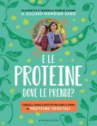 Copertina libro <b>E le proteine dove le prendi?</b>