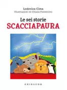 Copertina libro <b>Le sei storie scacciapaura</b>