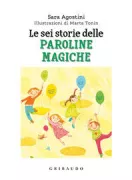 Copertina libro <b>Le sei storie delle paroline magiche</b>