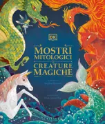 Copertina libro <b>Mostri mitologici & creature magiche<br></b>(titolo originale o altro titolo: <i>The book of mythical beasts</i>)