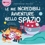 Copertina libro <b>Le mie incredibili avventure nello spazio</b>
