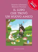 Copertina libro <b>Il lupo che trovò un nuovo amico<br></b>(titolo originale o altro titolo: <i>Le Loup qui avait un nouvel ami</i>)