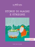 Copertina libro <b>Le più belle storie di maghi e streghe</b>