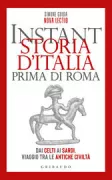 Copertina libro <b>Instant storia d'Italia prima di Roma</b>