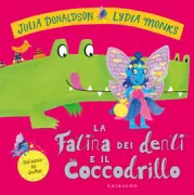 Copertina libro <b>La fatina dei denti e il coccodrillo<br></b>(titolo originale o altro titolo: <i>The tooth fairy and the crocodile</i>)