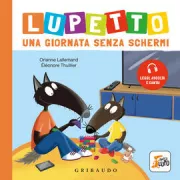 Copertina libro <b>Lupetto una giornata senza schermi<br></b>(titolo originale o altro titolo: <i>P'tit Loup passe une journée sans écran</i>)