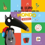 Copertina libro <b>Il lupo che voleva fare il giro del mondo in musica!<br></b>(titolo originale o altro titolo: <i>Le loup qui voulait faire le tour du monde en mousique!</i>)