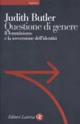 Copertina libro <b>Questione di genere<br></b>(titolo originale o altro titolo: <i>Gender trouble</i>)