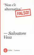 Copertina libro <b>Non c'è alternativa (falso!)</b>