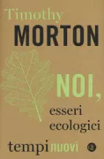 Copertina libro <b>Noi, esseri ecologici<br></b>(titolo originale o altro titolo: <i>Being ecological</i>)