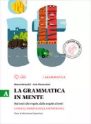 Copertina libro Mezzadri,Pieraccioni La grammatica in mente A. Lessico, morfologia, ortografia + Risorse online + B. Competenza comunicativa e testuale
