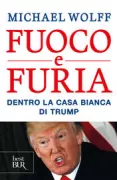 Copertina libro <b>Fuoco e furia</b>