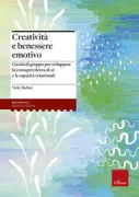 Copertina libro <b>Creatività e benessere emotivo<br></b>(titolo originale o altro titolo: <i>Creating children's art games for emotional support</i>)