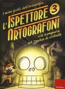 Copertina libro <b>3: L’ispettore Ortografoni e la scomparsa del teschio di cristallo<br></b>(titolo originale o altro titolo: <i>L’ispettore Ortografoni e la scomparsa del teschio di cristallo</i>)