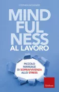 Copertina libro <b>Mindfulness al lavoro<br></b>(titolo originale o altro titolo: <i>Mindfulness at work</i>)