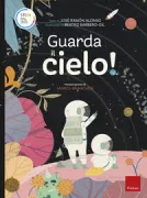 Copertina libro <b>Guarda il cielo!<br></b>(titolo originale o altro titolo: <i>¡Mira al cielo!</i>)