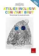 Copertina libro <b>Atelier inclusivi con l'art brut</b>