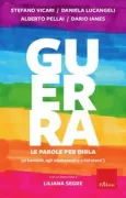 Copertina libro <b>Guerra: le parole per dirla (ai bambini, agli adolescenti e a noi stessi)</b>