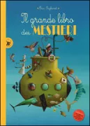 Copertina libro <b>Il grande libro dei mestieri<br></b>(titolo originale o altro titolo: <i>Le grand imaginier des métiers</i>)