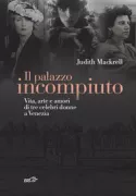 Copertina libro <b>Il palazzo incompiuto<br></b>(titolo originale o altro titolo: <i>The unfinished palazzo</i>)