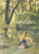 Copertina libro <b>Vorrei dirti<br></b>(titolo originale o altro titolo: <i>Je voudrais te dire</i>)