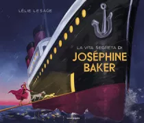 Copertina libro <b>La vita segreta di Joséphine Baker</b>