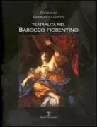 Copertina libro <b>Teatralità nel Barocco fiorentino</b>