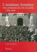 Copertina libro <b>Il socialismo fiorentino dalla Liberazione alla crisi dei partiti</b>