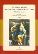 Copertina libro <b>Le donne Medici nel sistema europeo delle corti</b>