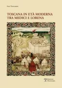 Copertina libro <b>Toscana in età moderna tra Medici e Lorena</b>