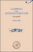 Copertina libro <b>A Lisbona con Antonio Tabucchi</b>