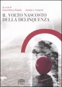 Copertina libro <b>Il volto nascosto della delinquenza</b>