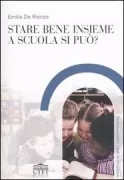 Copertina libro <b>Stare bene insieme a scuola si può?</b>