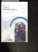 Copertina libro <b>L'idea di modernità<br></b>(titolo originale o altro titolo: <i>The idea of modernity, on postmodernism</i>)