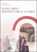 Copertina libro <b>Nuove chiavi per insegnare il classico</b>