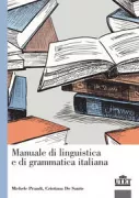 Copertina libro <b>Manuale di linguistica e di grammatica italiana</b>
