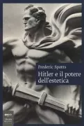 Copertina libro <b>Hitler e il potere dell'estetica<br></b>(titolo originale o altro titolo: <i>Hitler and the power of aesthetics</i>)