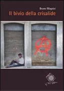 Copertina libro <b>Il bivio della crisalide/ Bruno Magrini</b>