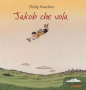 Copertina libro <b>Jakob che vola<br></b>(titolo originale o altro titolo: <i>Der fliegende Jacob</i>)