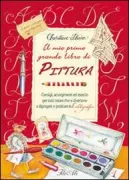 Copertina libro <b>Il mio primo grande libro di pittura<br></b>(titolo originale o altro titolo: <i>Meine grosse Malschule</i>)